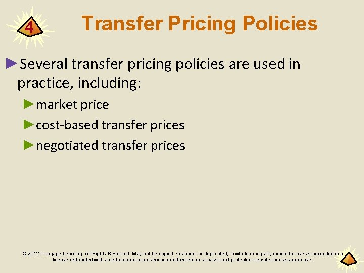 4 Transfer Pricing Policies ►Several transfer pricing policies are used in practice, including: ►market