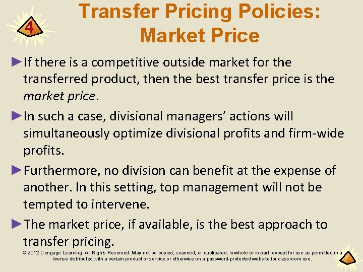 4 Transfer Pricing Policies: Market Price ►If there is a competitive outside market for