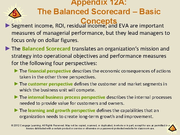 Appendix 12 A: The Balanced Scorecard – Basic 5 Concepts ► Segment income, ROI,