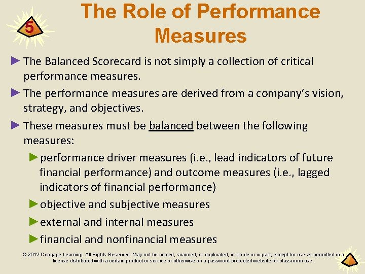 5 The Role of Performance Measures ► The Balanced Scorecard is not simply a