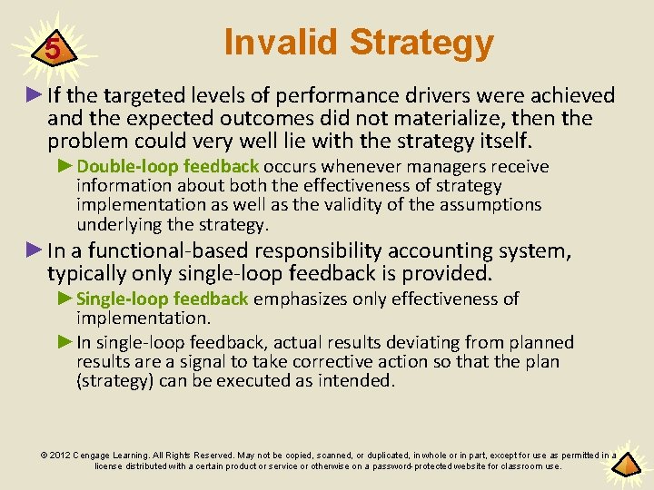 5 Invalid Strategy ►If the targeted levels of performance drivers were achieved and the