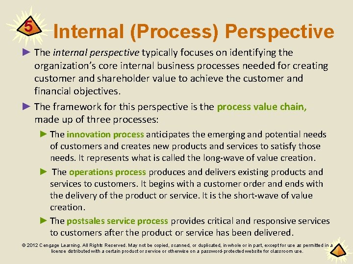 5 Internal (Process) Perspective ► The internal perspective typically focuses on identifying the organization’s
