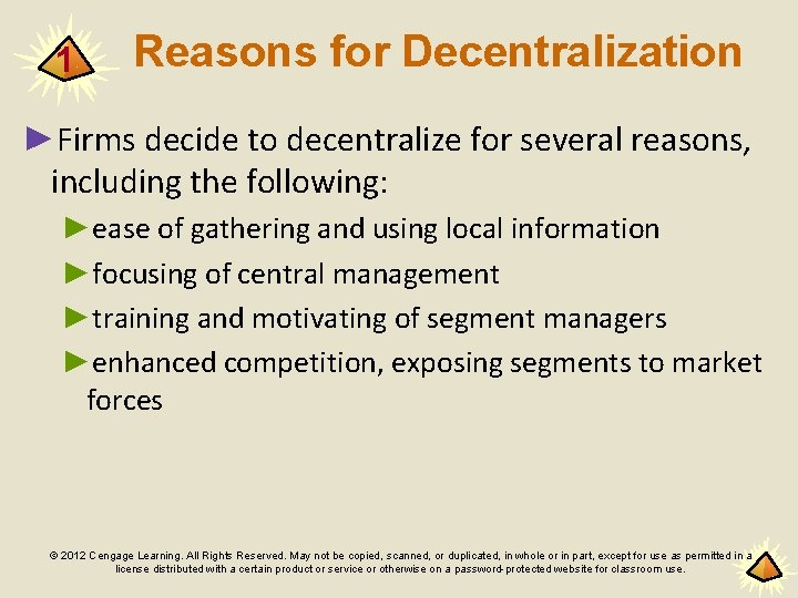 1 Reasons for Decentralization ►Firms decide to decentralize for several reasons, including the following: