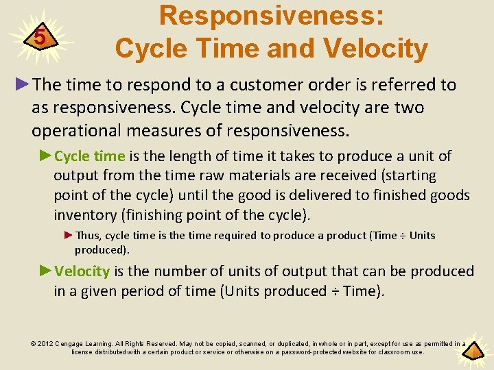 5 Responsiveness: Cycle Time and Velocity ►The time to respond to a customer order