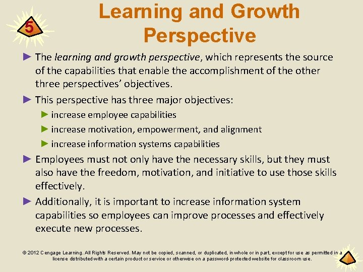 5 Learning and Growth Perspective ► The learning and growth perspective, which represents the