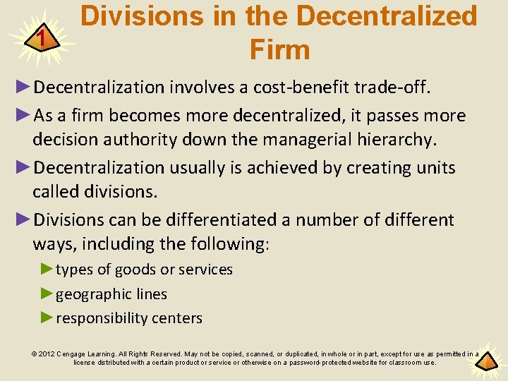 1 Divisions in the Decentralized Firm ►Decentralization involves a cost-benefit trade-off. ►As a firm