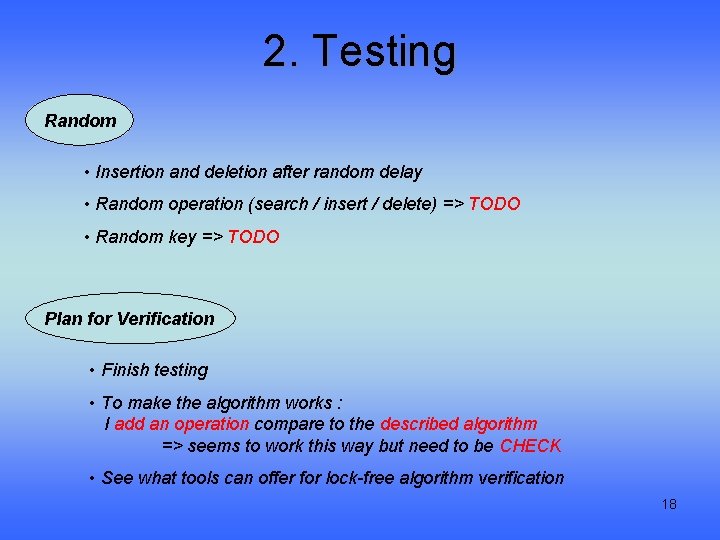 2. Testing Random • Insertion and deletion after random delay • Random operation (search