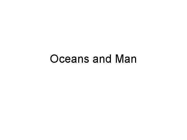 Oceans and Man 