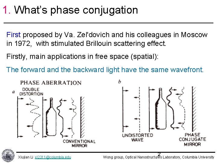 1. What’s phase conjugation First proposed by Va. Zel'dovich and his colleagues in Moscow 1. What’s phase conjugation First proposed by Va. Zel'dovich and his colleagues in Moscow
