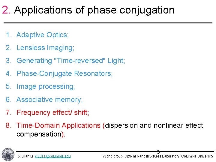 2. Applications of phase conjugation 1. Adaptive Optics; 2. Lensless Imaging; 3. Generating "Time-reversed"