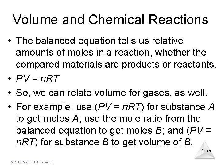 Volume and Chemical Reactions • The balanced equation tells us relative amounts of moles Volume and Chemical Reactions • The balanced equation tells us relative amounts of moles