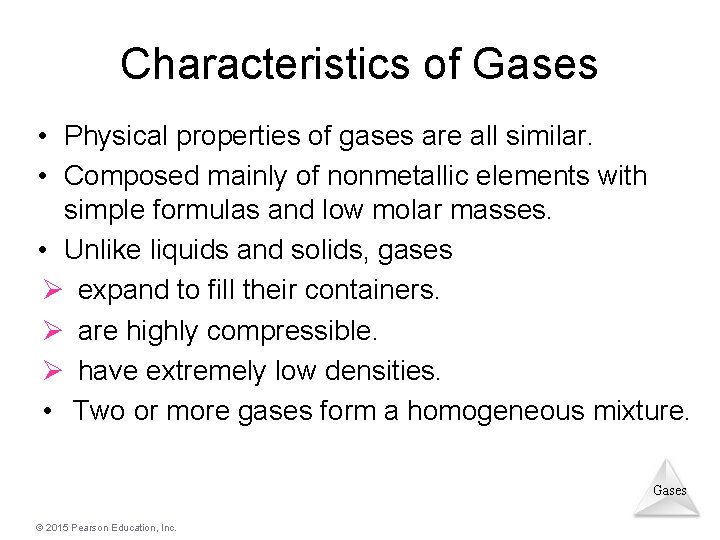 Characteristics of Gases • Physical properties of gases are all similar. • Composed mainly Characteristics of Gases • Physical properties of gases are all similar. • Composed mainly