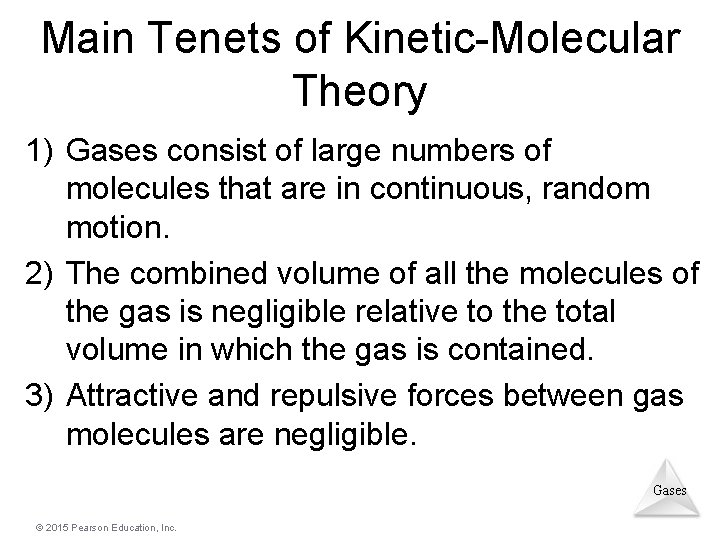 Main Tenets of Kinetic-Molecular Theory 1) Gases consist of large numbers of molecules that Main Tenets of Kinetic-Molecular Theory 1) Gases consist of large numbers of molecules that