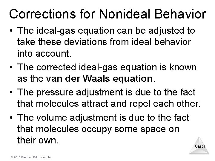 Corrections for Nonideal Behavior • The ideal-gas equation can be adjusted to take these Corrections for Nonideal Behavior • The ideal-gas equation can be adjusted to take these