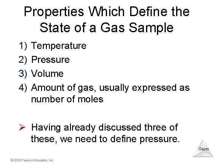 Properties Which Define the State of a Gas Sample 1) 2) 3) 4) Temperature Properties Which Define the State of a Gas Sample 1) 2) 3) 4) Temperature