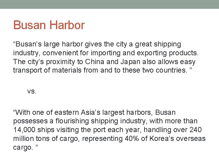 Busan Harbor “Busan’s large harbor gives the city a great shipping industry, convenient for