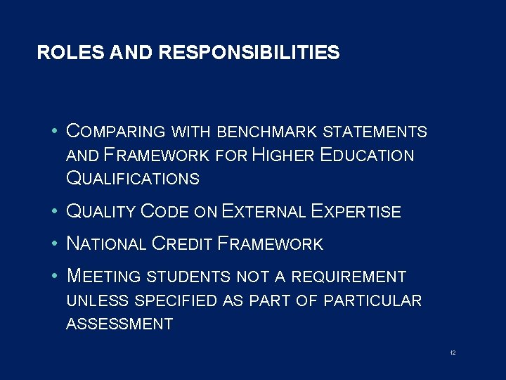 ROLES AND RESPONSIBILITIES • COMPARING WITH BENCHMARK STATEMENTS AND FRAMEWORK FOR HIGHER EDUCATION QUALIFICATIONS