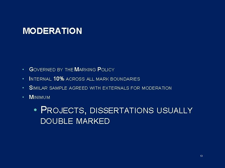 MODERATION • GOVERNED BY THE MARKING POLICY • INTERNAL 10% ACROSS ALL MARK BOUNDARIES