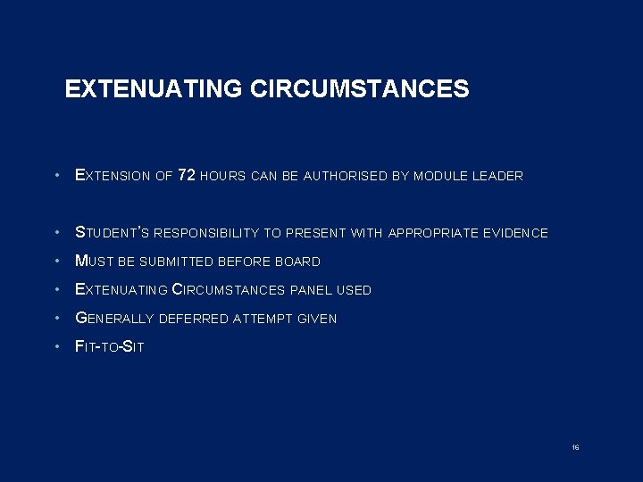 EXTENUATING CIRCUMSTANCES • EXTENSION OF 72 HOURS CAN BE AUTHORISED BY MODULE LEADER •