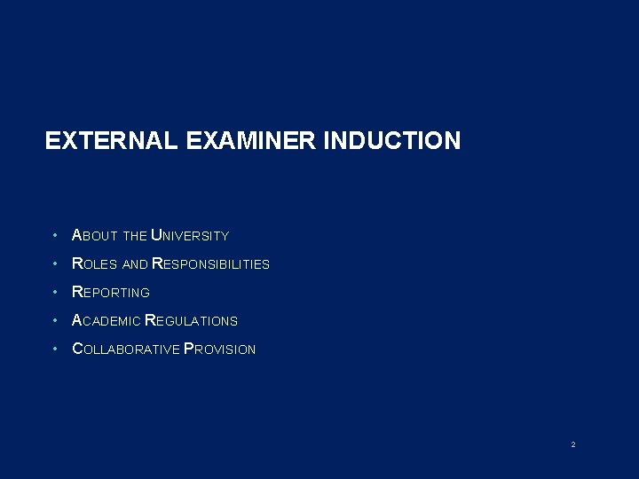 EXTERNAL EXAMINER INDUCTION • ABOUT THE UNIVERSITY • ROLES AND RESPONSIBILITIES • REPORTING •