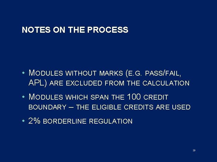 NOTES ON THE PROCESS • MODULES WITHOUT MARKS (E. G. PASS/FAIL, APL) ARE EXCLUDED