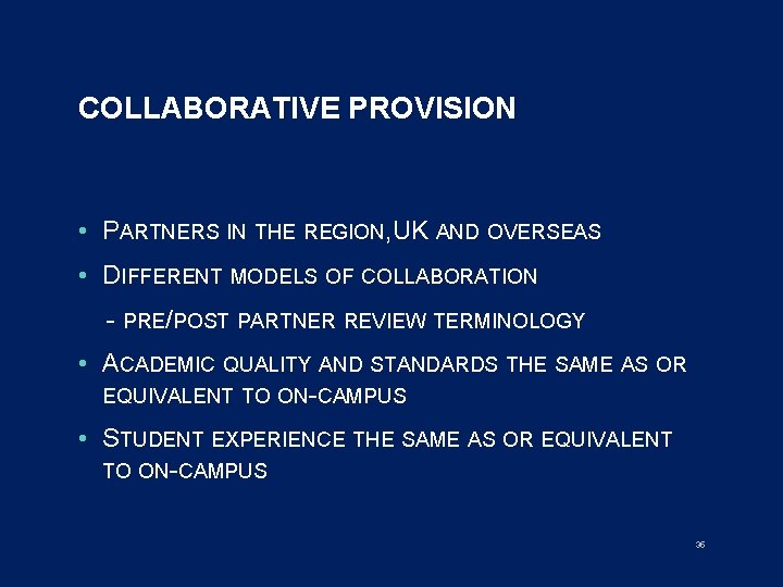 COLLABORATIVE PROVISION • PARTNERS IN THE REGION, UK AND OVERSEAS • DIFFERENT MODELS OF