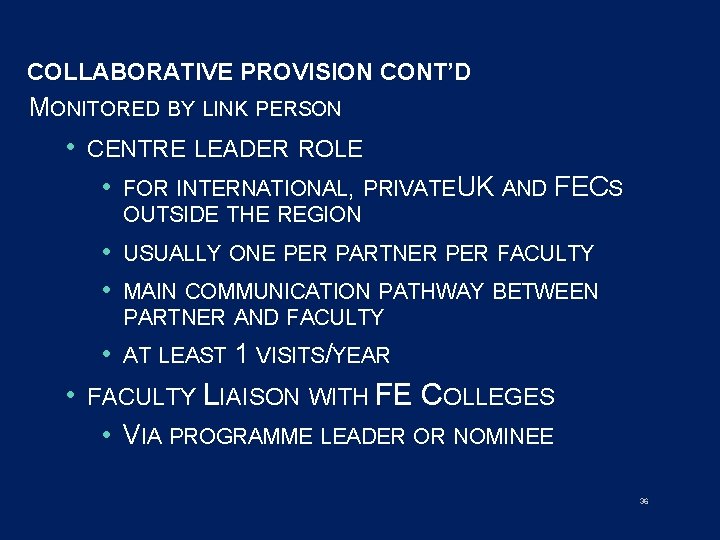 COLLABORATIVE PROVISION CONT’D MONITORED BY LINK PERSON • • CENTRE LEADER ROLE • FOR