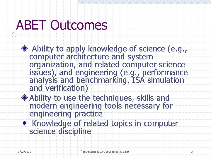 ABET Outcomes Ability to apply knowledge of science (e. g. , computer architecture and