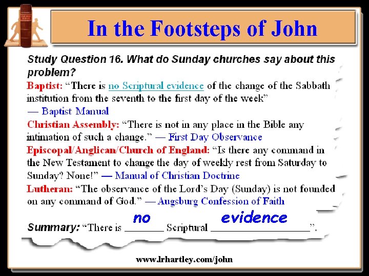 In the Footsteps of John no evidence www. lrhartley. com/john 