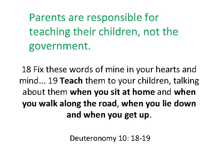 Parents are responsible for teaching their children, not the government. 18 Fix these words