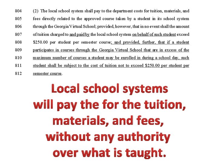 Local school systems will pay the for the tuition, materials, and fees, without any