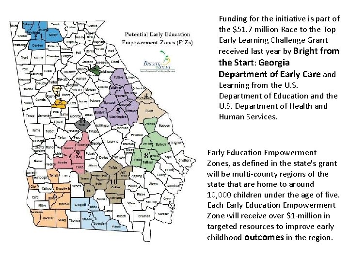 Funding for the initiative is part of the $51. 7 million Race to the