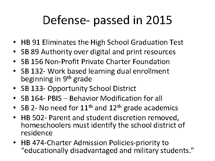 Defense- passed in 2015 • • • HB 91 Eliminates the High School Graduation