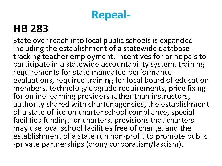 HB 283 Repeal- State over reach into local public schools is expanded including the