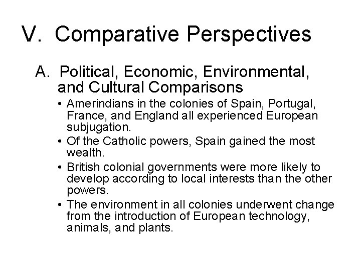 V. Comparative Perspectives A. Political, Economic, Environmental, and Cultural Comparisons • Amerindians in the