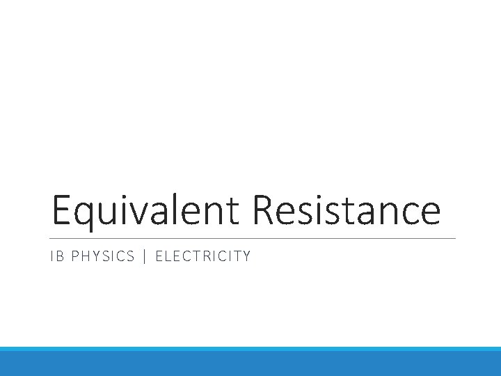 Equivalent Resistance IB PHYSICS | ELECTRICITY 
