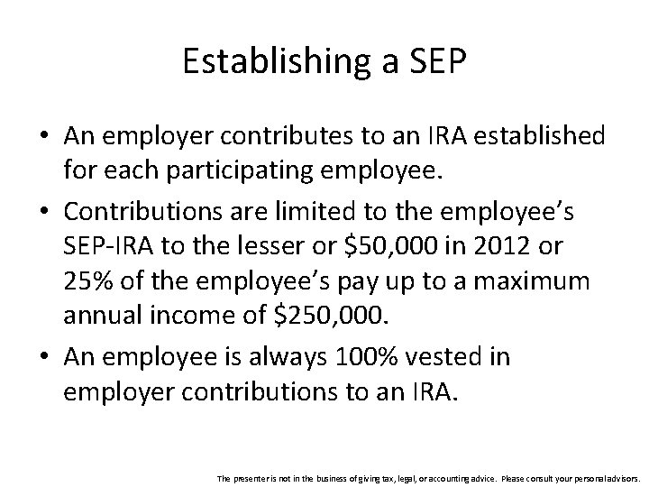 Establishing a SEP • An employer contributes to an IRA established for each participating