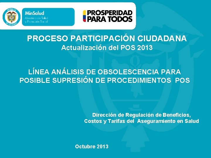 PROCESO PARTICIPACIÓN CIUDADANA Actualización del POS 2013 LÍNEA ANÁLISIS DE OBSOLESCENCIA PARA POSIBLE SUPRESIÓN