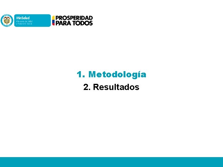 1. Metodología 2. Resultados 