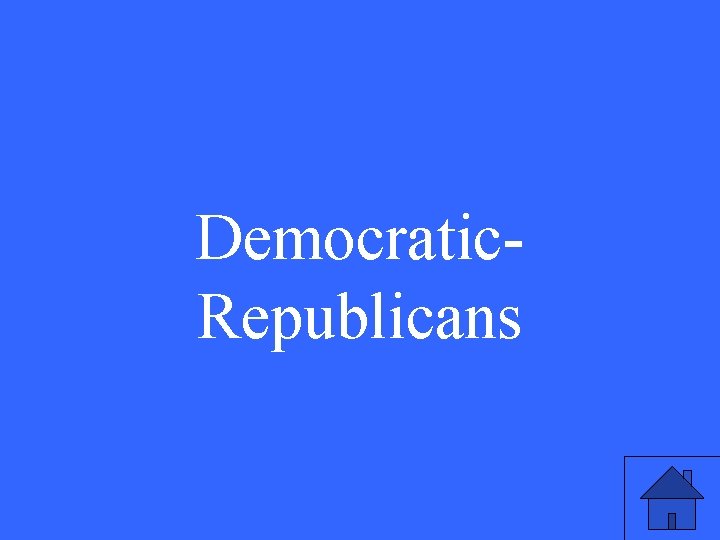 Democratic. Republicans 13 