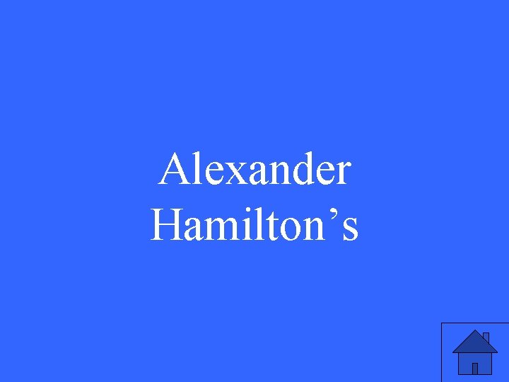 Alexander Hamilton’s 31 