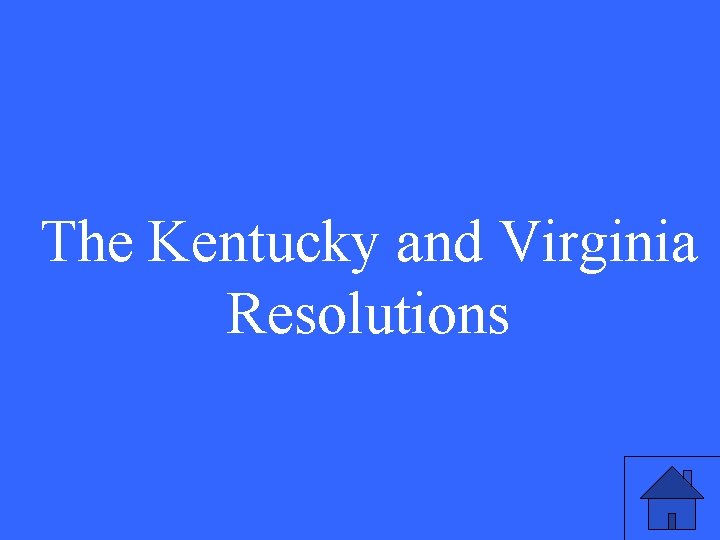 The Kentucky and Virginia Resolutions 41 