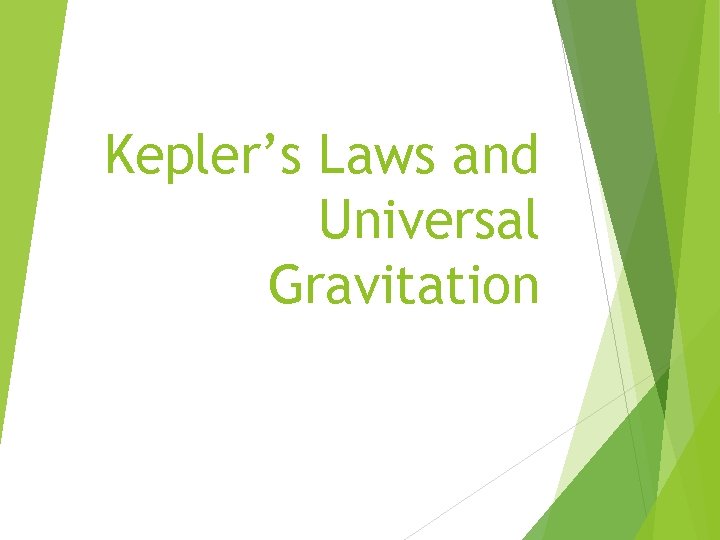 Kepler’s Laws and Universal Gravitation 