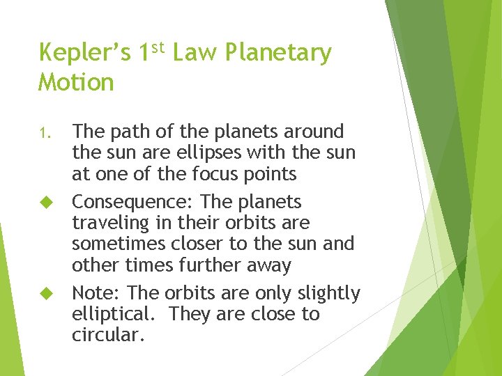 Kepler’s 1 st Law Planetary Motion The path of the planets around the sun