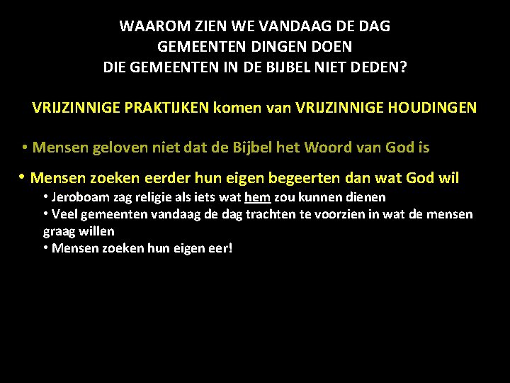 WAAROM ZIEN WE VANDAAG DE DAG GEMEENTEN DINGEN DOEN DIE GEMEENTEN IN DE BIJBEL