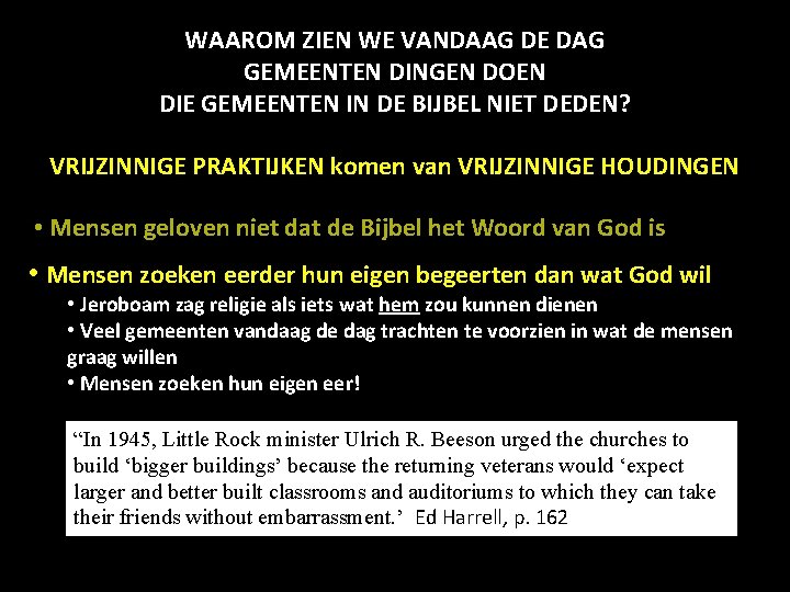 WAAROM ZIEN WE VANDAAG DE DAG GEMEENTEN DINGEN DOEN DIE GEMEENTEN IN DE BIJBEL