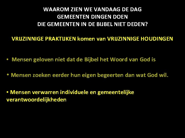 WAAROM ZIEN WE VANDAAG DE DAG GEMEENTEN DINGEN DOEN DIE GEMEENTEN IN DE BIJBEL