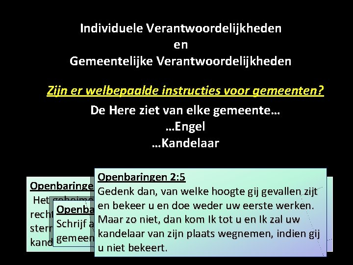 Individuele Verantwoordelijkheden en Gemeentelijke Verantwoordelijkheden Zijn er welbepaalde instructies voor gemeenten? De Here ziet