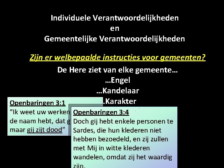 Individuele Verantwoordelijkheden en Gemeentelijke Verantwoordelijkheden Zijn er welbepaalde instructies voor gemeenten? De Here ziet