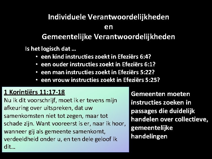 Individuele Verantwoordelijkheden en Gemeentelijke Verantwoordelijkheden Is het logisch dat … • een kind instructies